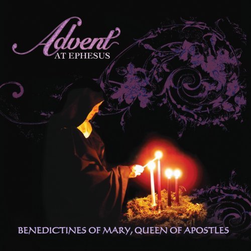 Benedictines Of Mary Queen Of Apostles/Advent At Ephesus