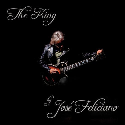 Jose Feliciano King By Jose Feliciano 