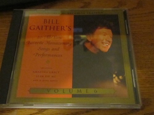 Bill Gaither/Bill Gaither's Homecoming Classics Vol. 6