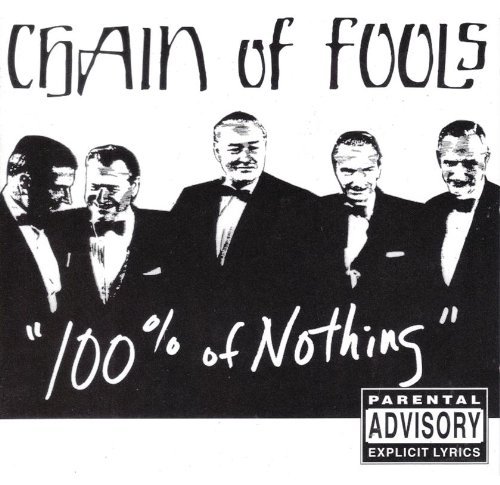 CHAIN OF FOOLS/100 PERCENT OF NOTHING
