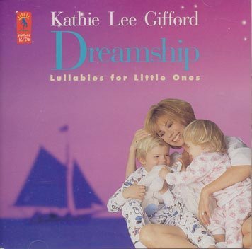 Kathie Lee Gifford/Dreamship: Lullabies For Littl