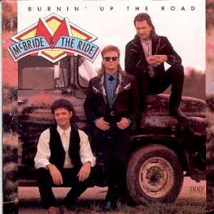 Mcbride & Ride/Burnin Up The Road
