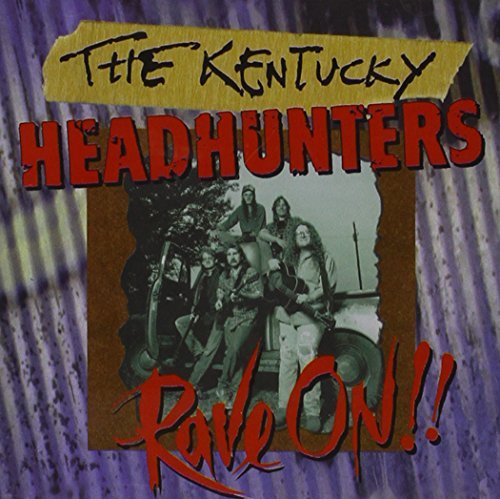KENTUCKY HEADHUNTERS/RAVE ON