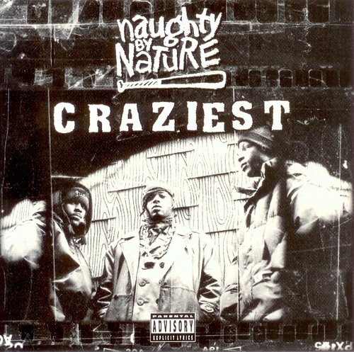 Naughty By Nature/Craziest