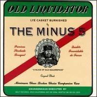 MINUS 5/OLD LIQUIDATOR