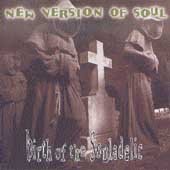NEW VERSION OF SOUL/BIRTH OF THE SOULADELIC