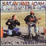 Satan & Adam Living On The River 