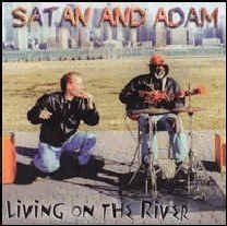 Satan & Adam Living On The River 