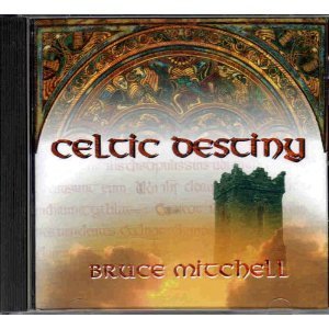 Bruce Mitchell Celtic Destiny 