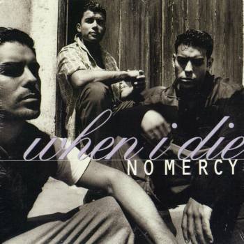 No Mercy/When I Die