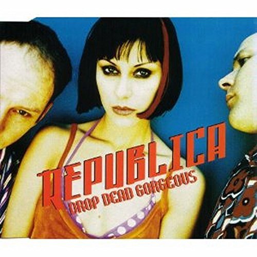 Republica/Drop Dead Gorgeous