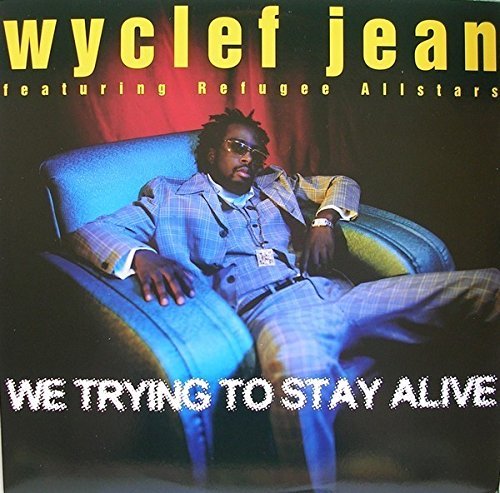 Wyclef Jean/We Trying To Stay Alive@We Trying To Stay Alive (X3) /