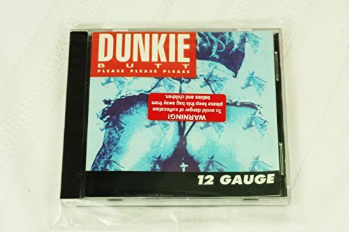 Twelve Gauge/Dunkie Butt