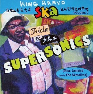 Tricia & The Supersonics/King Bravo Selects Ska Authent