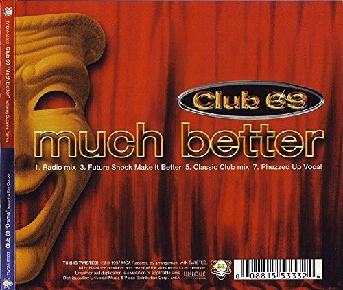Club 69/Much Better/Drama