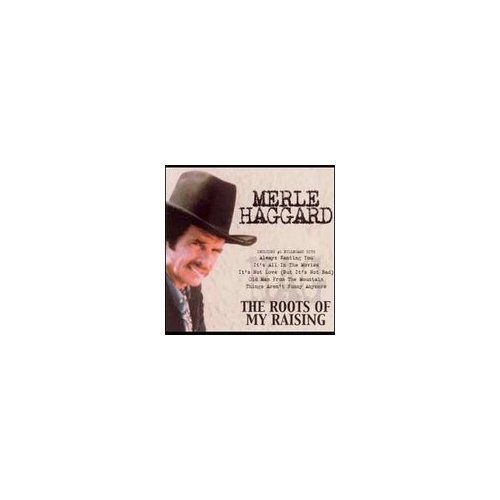 Merle Haggard Roots Of My Raising 