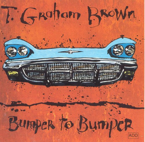 T. Graham Brown/Bumper To Bumper