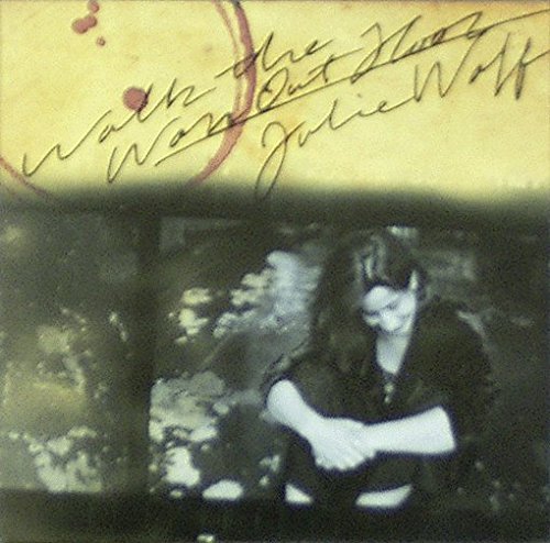 Julie Wolf/Walk The Worn Out Floor