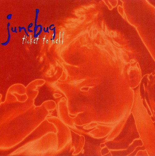 Junebug/Ticket To Hell