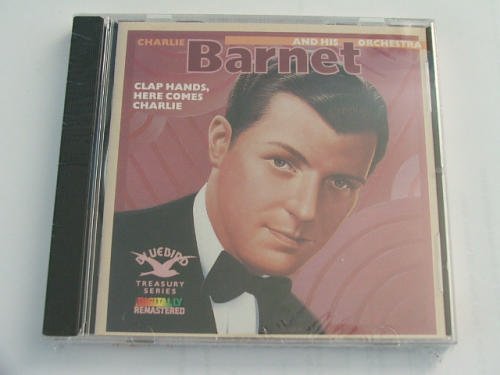 Charlie Barnet/Clap Hands Here Comes Charlie