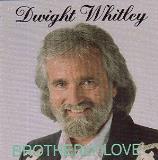 Dwight Whitley Brotherly Love 