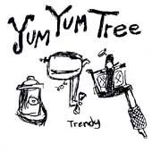 Yum Yum Tree/Trendy