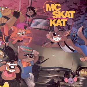 Mc Skat Kat/Adventures Of Mc Skat Kat & The Stray Mob