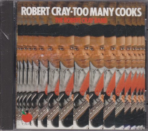 Robert Cray/Too Many Cooks