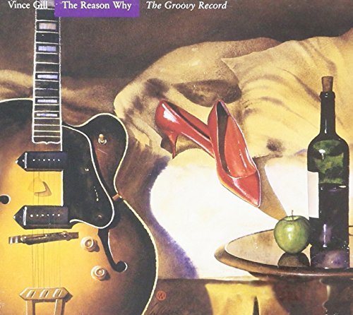 Vince Gill/Reason Why: The Groovy Record 2