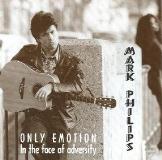 Mark Phillips Only Emotion In The Face Of Adversity 