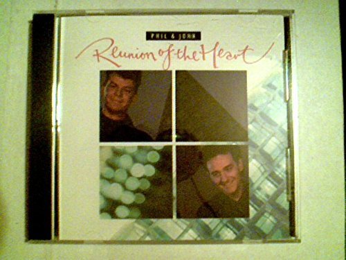 Phil & John/Reunion Of The Heart