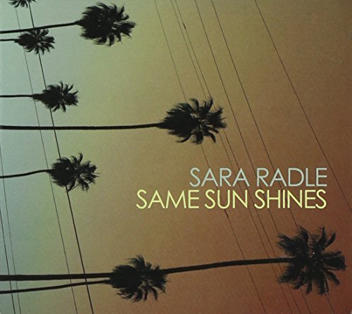RADLE,SARA/SAME SUN SHINES