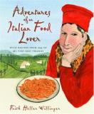 Faith Heller Willinger Adventures Of An Italian Food Lover With Recipes 