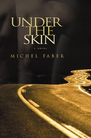 Michel Faber Under The Skin 