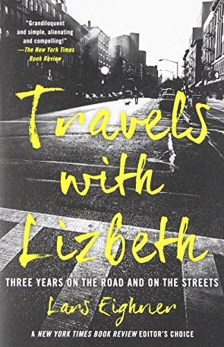 Lars Eighner Travels With Lizbeth Three Years On The Road & On The Streets 