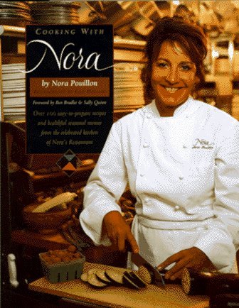 Sally Quinn Ben Bradlee Nora Pouillon Cooking With Nora Seasonal Menus From Restaurant 