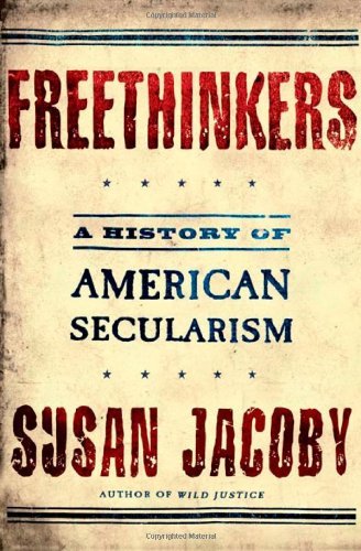 Susan Jacoby Freethinkers A History Of American Secularism 