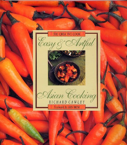 Richard Cawley Easy & Artful Asian Cooking (creative Cook) 