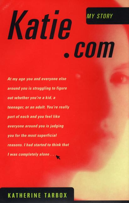 Katherine Tarbox/Katie.Com: My Story