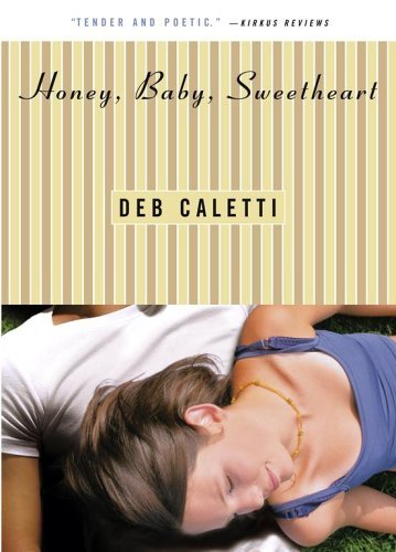 Deb Caletti/Honey, Baby, Sweetheart@Honey, Baby, Sweetheart