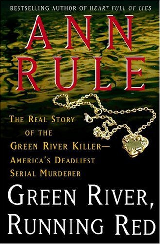 Ann Rule/Green River, Running Red@The Real Story Of The Green River Killer - America's Deadliest Serial Murderer