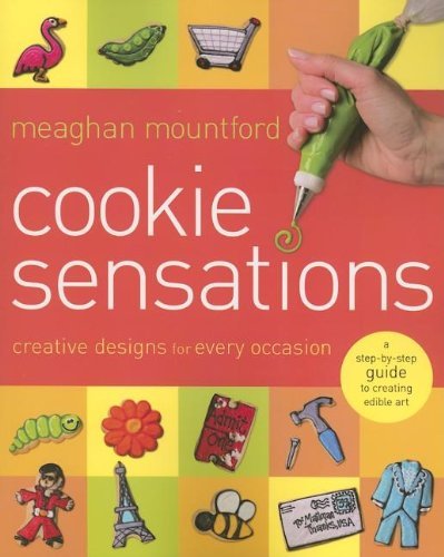 Meaghan Mountford Cookie Sensations Creative Designs For Every Occa 