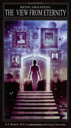 O T Bonnett Reincarnation The View From Eternity 