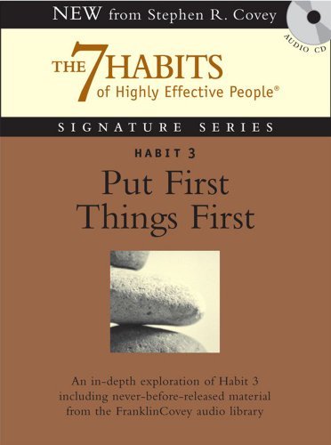 Stephen R. Covey Habit 3 Put First Things First The Habit Of Integ 