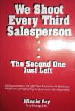Ary Group Inc. We Shoot Every Third Salesperson The Second One J 