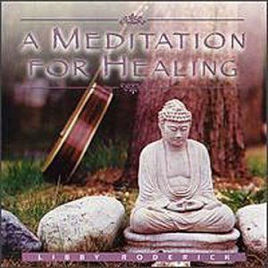 Libby Roderick Meditation For Healing 