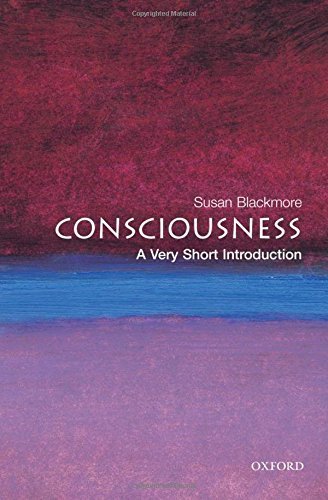 Susan Blackmore/Consciousness@ A Very Short Introduction