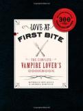 Michelle Roy Kelly Love At First Bite The Complete Vampire Lover's Cookbook 