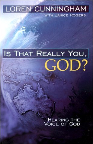 LOREN CUNNINGHAM/Is That Really You,God?