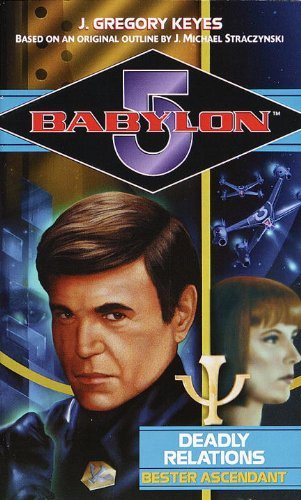 J. Gregory Keyes Babylon 5 Deadly Relations Bester Ascendant 